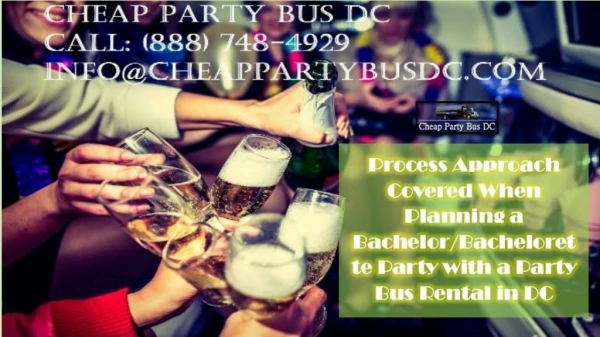Process Approach Covered When Planning a Bachelor and Bachelorette Party with a Cheap Party Bus DC