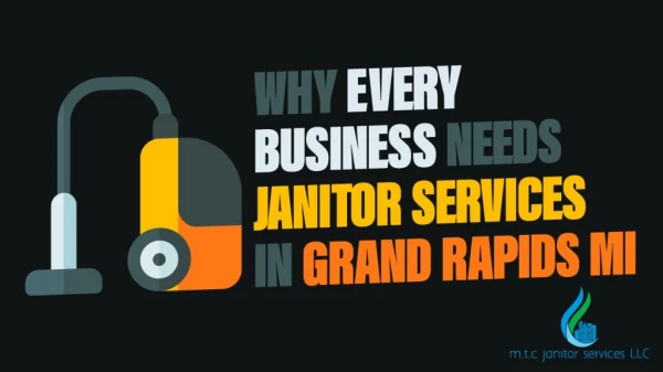 Why Every Business Needs Janitor Services In Grand Rapids Mi