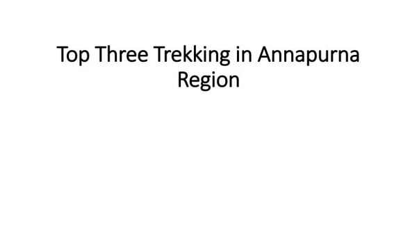 Top Three Trekking in Annapurna Region