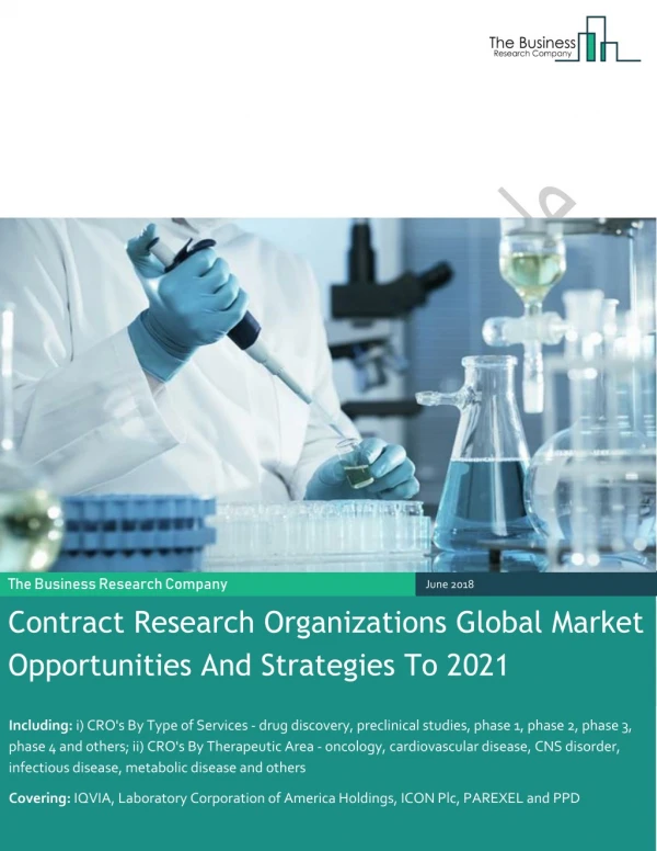 Contract Research Organizations Global Market Opportunities And Strategies To 2021