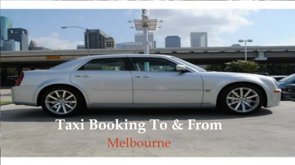 Taxi Booking To and From Melbourne