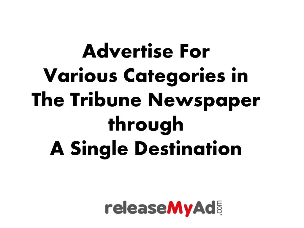 advertise for various categories in the tribune newspaper through a single destination