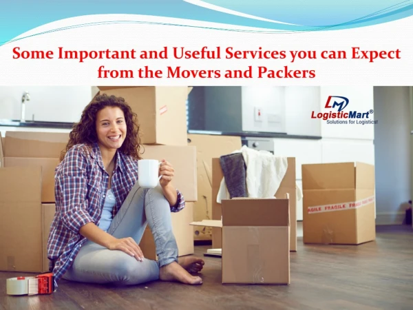 Some Important and Useful Services you can expect from the Movers and Packers Company Noida