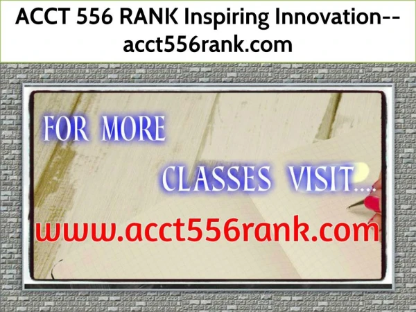 ACCT 556 RANK Inspiring Innovation--acct556rank.com