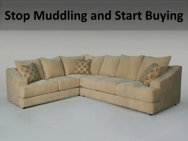 Stop Muddling and Start Buying