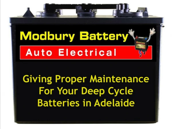 Giving Proper Maintenance For Your Deep Cycle Batteries in Adelaide