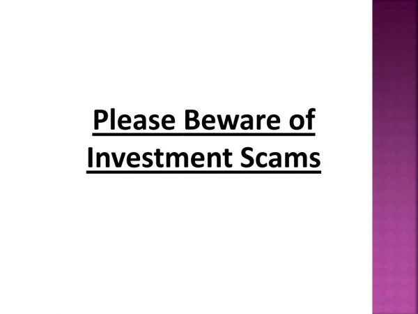 Please Beware of Investment Scams