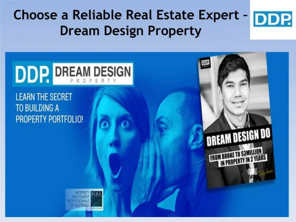 Choose a Reliable Real Estate Expert – Dream Design Property