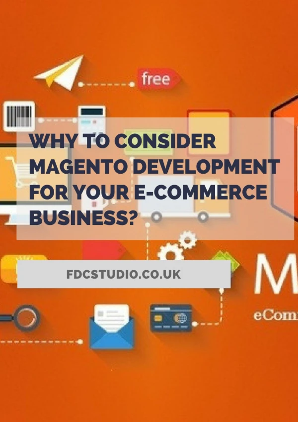 Why To Consider Magento Development For Your e-Commerce Business?