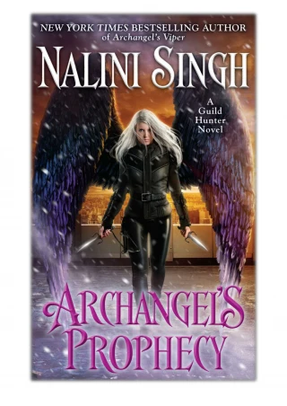 [PDF] Free Download Archangel's Prophecy By Nalini Singh