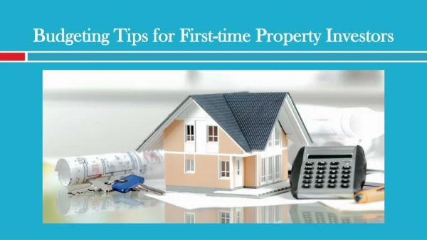 Budgeting Tips for First-time Property Investors