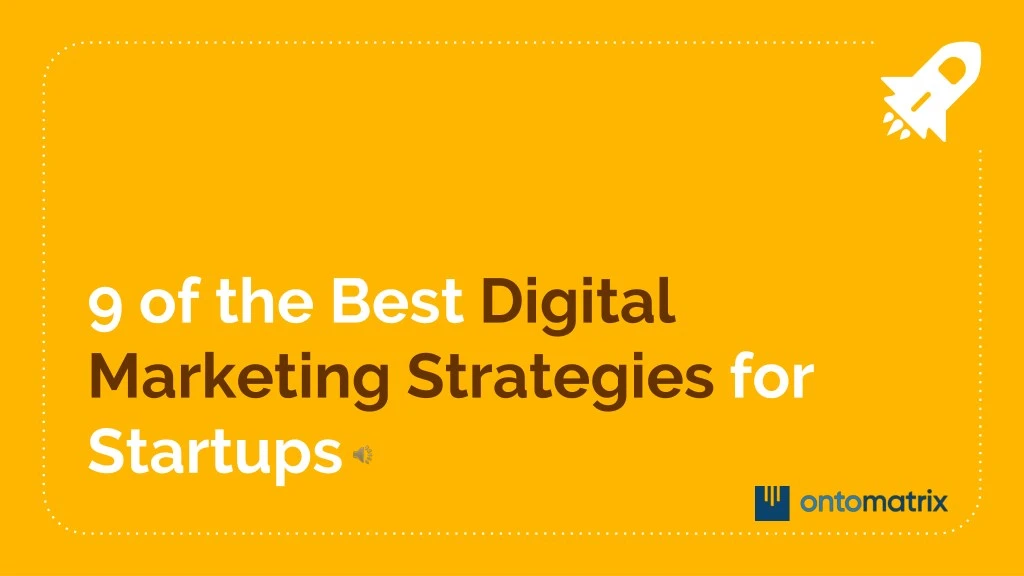 9 of the best digital marketing strategies