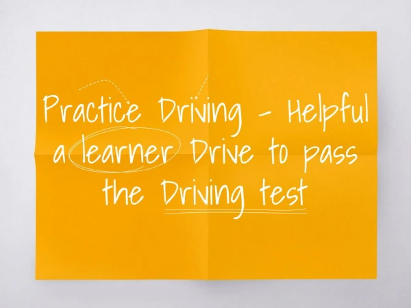 http://www.slideboom.com/presentations/2197032/Practice-Driving---Helping-a-Learner-Driver-to-Pass-the-Driving-Test