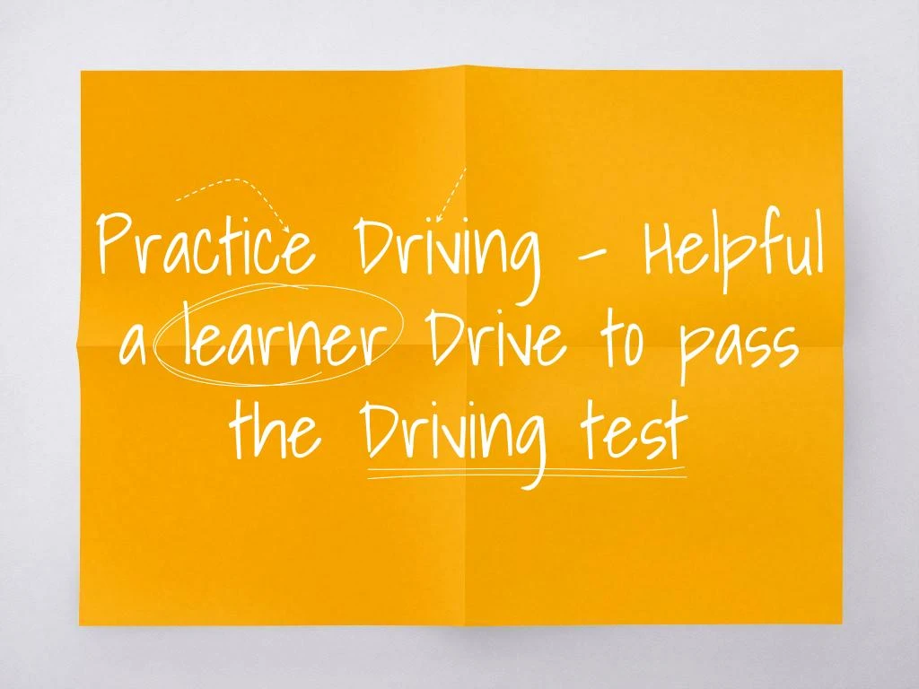 practice driving helpful a learner drive to pass the driving test