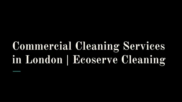 Commercial Cleaning Services in London | Ecoserve Cleaning