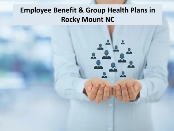 Employee Benefit & Group Health Plans in Rocky Mount NC