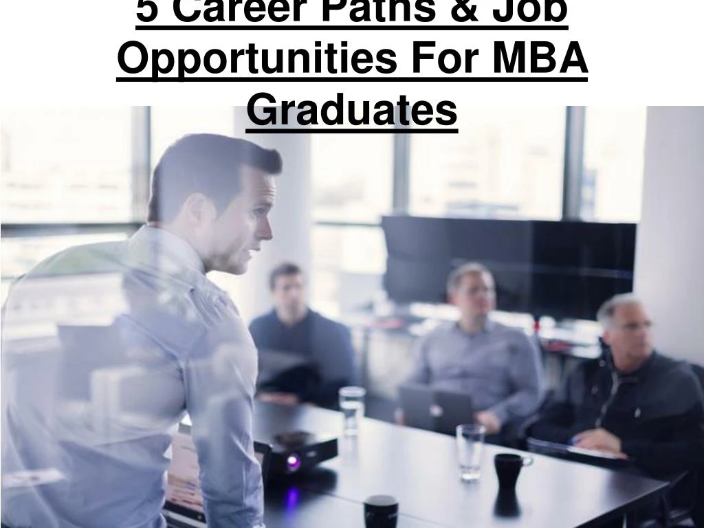 5 career paths job opportunities for mba graduates