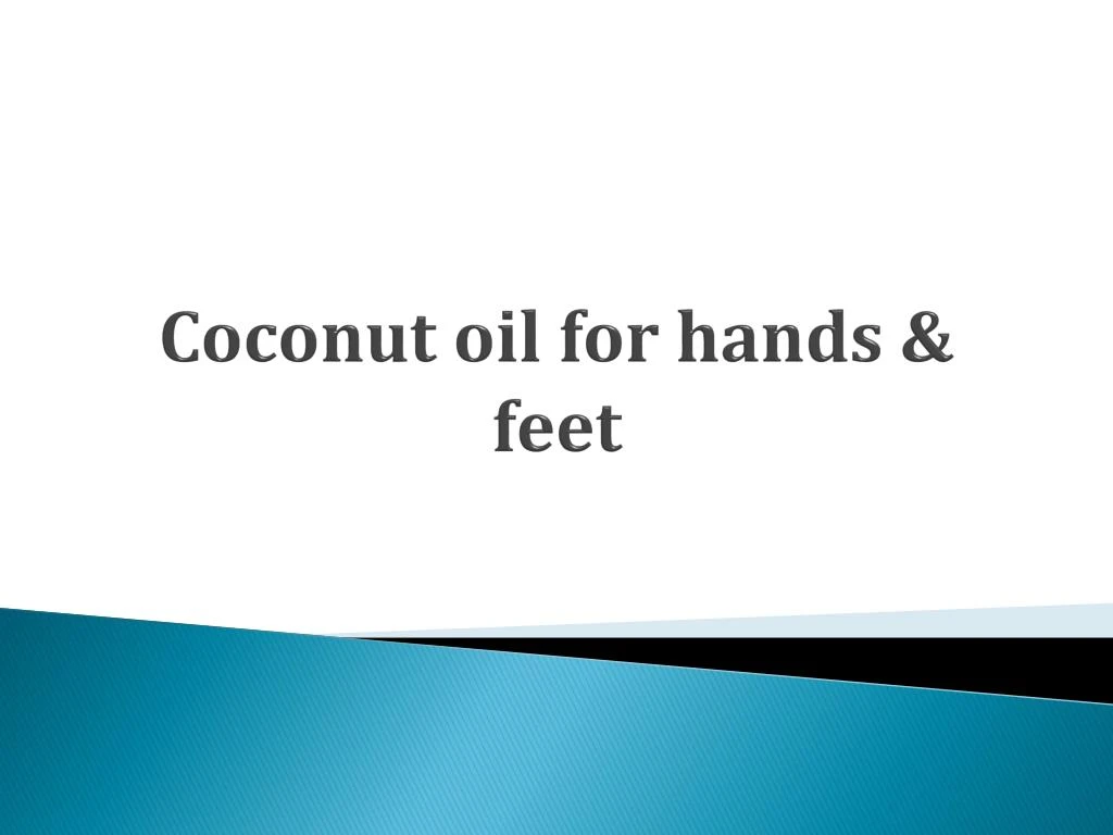 coconut oil for hands feet