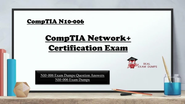 Get CompTIA N10-006 Exam Real Questions - CompTIA N10-006 Dumps Realexamdumps.com