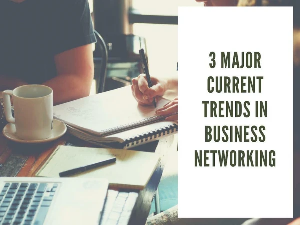 3 Major Current trends in business networking