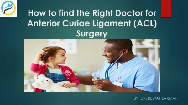 How to find the Right Doctor for Anterior Curiae Ligament (ACL) Surgery|ACL reconstruction in Bangalore