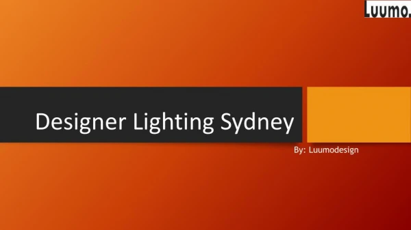 Looking for Designer Lighting Sydney