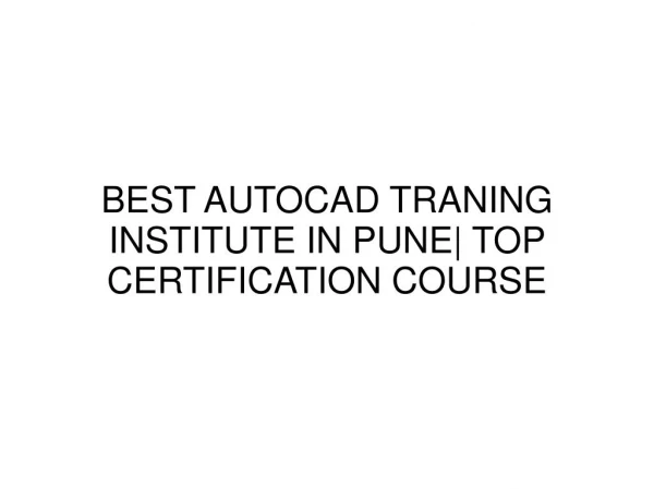 BEST AUTOCAD TRANING INSTITUTE IN PUNE| TOP CERTIFICATION COURSE