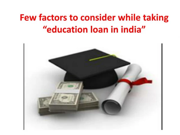 Few factors to consider while taking education loans