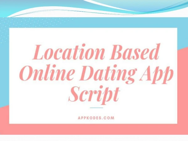 Location based dating app script business