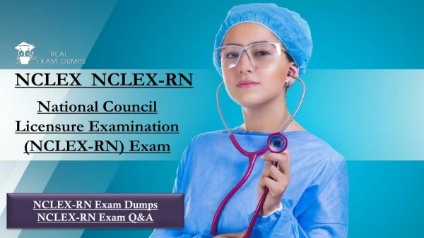 Get NCLEX-RN Exam Question Answers - NCLEX-RN Braindumps Realexamdumps.com