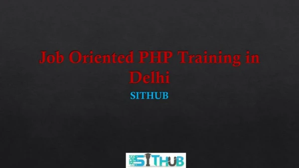 Job Oriented PHP Training in Delhi By SITHUB