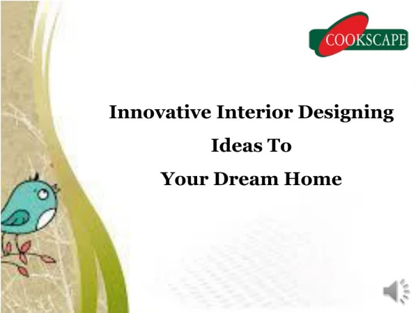 Innovative Interior Designing Ideas To Your Dream Home