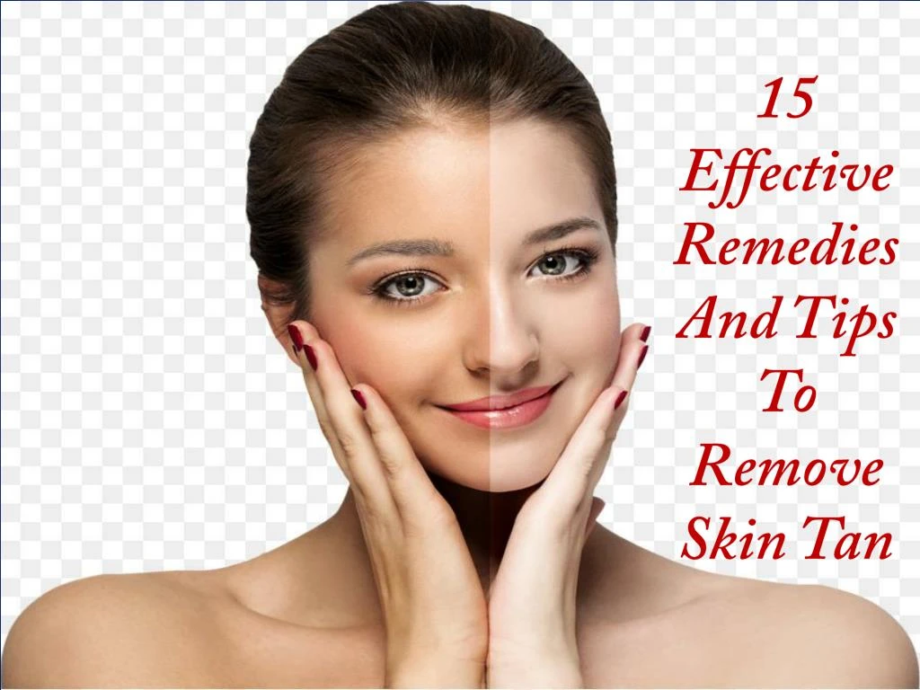 15 effective remedies and tips to remove skin tan