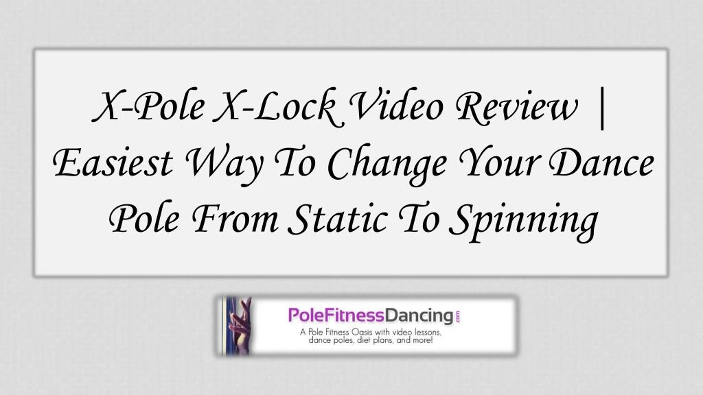 x pole x lock video review easiest way to change your dance pole from static to spinning