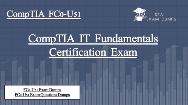CompTIA FC0-U51 Exam Study Guide - CompTIA FC0-U51 Question Answers Realexamdumps.com