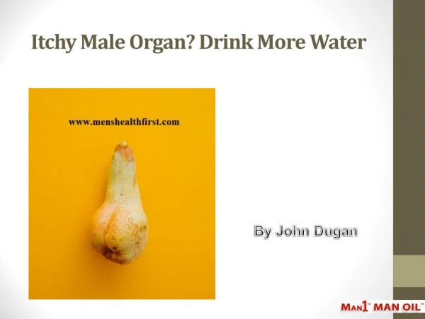 Itchy Male Organ? Drink More Water