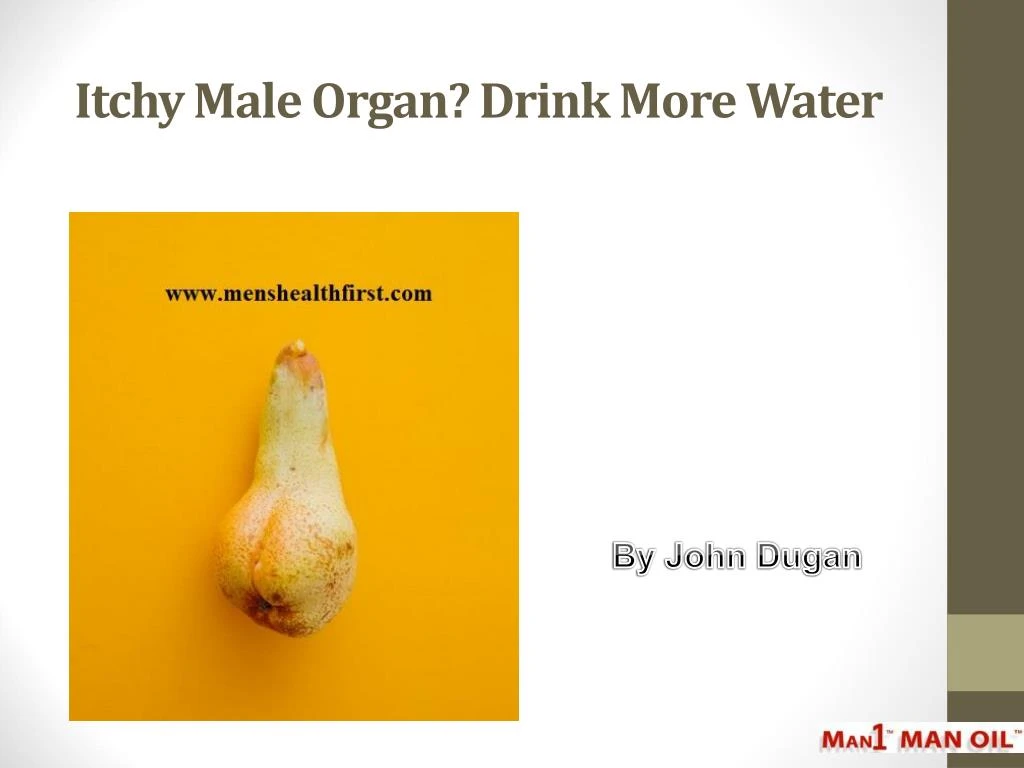 itchy male organ drink more water
