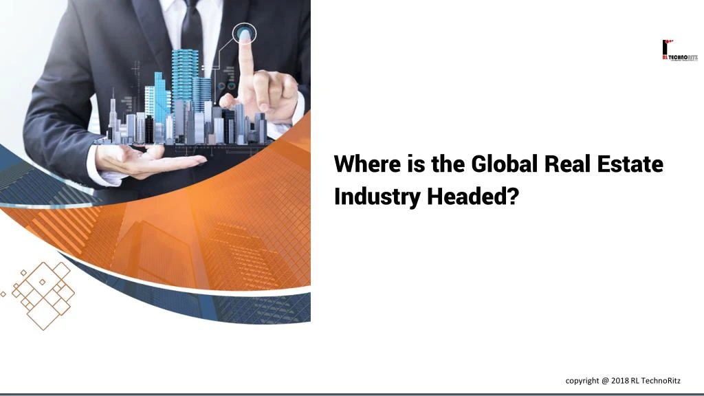 where is the global real estate industry headed