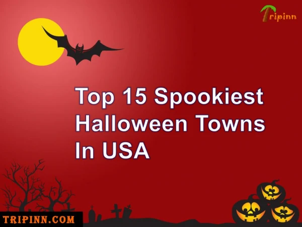 Top 15 Spookiest Halloween Towns In USA