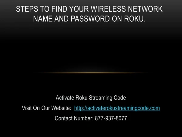 Steps to Find Your Wireless Network Name and Password on Roku.