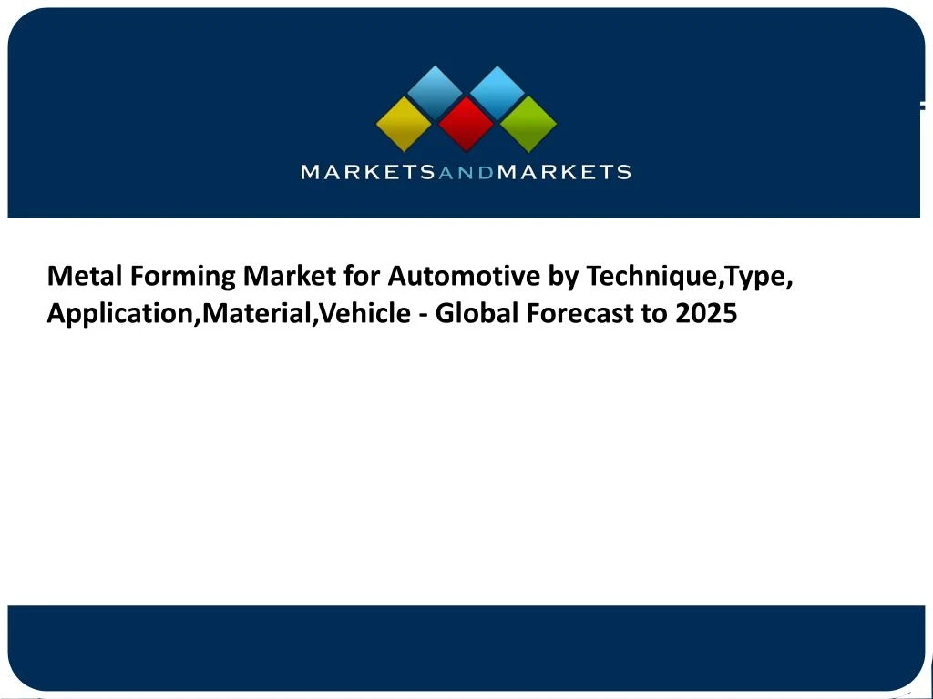 metal forming market for automotive by technique