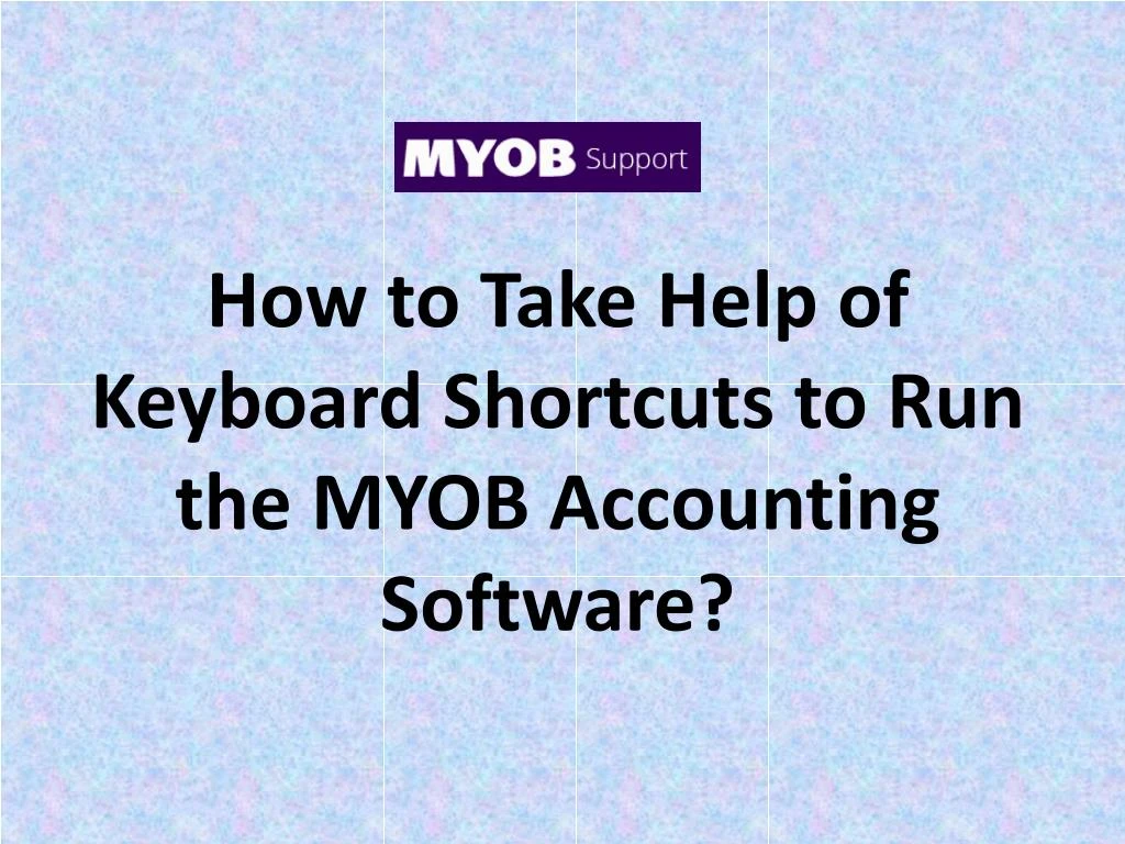 how to take help of keyboard shortcuts to run the myob accounting software