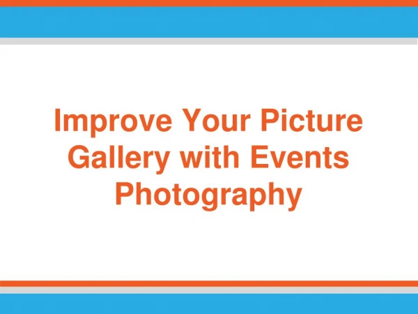 Improve Your Picture Gallery with Events Photography