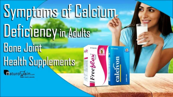 Calcium Deficiency Symptoms, Bone Joint Health Supplements for Adults