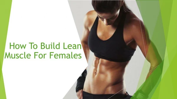 How To Build Lean Muscle For Females?