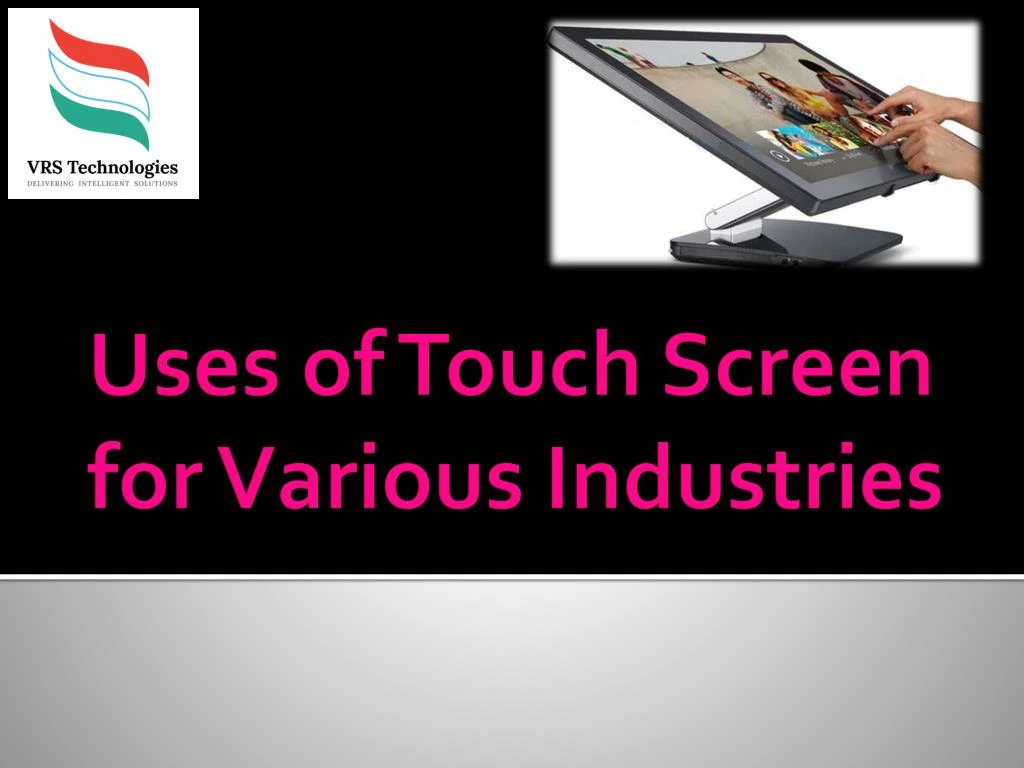 uses of touch screen for various industries