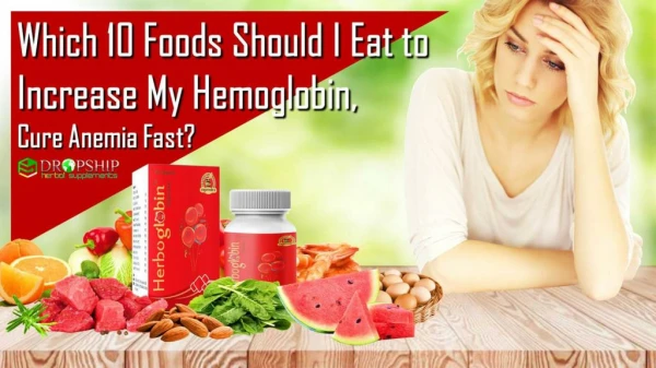 Foods Should I Eat to Cure Anemia Fast, Increase Hemoglobin at Home