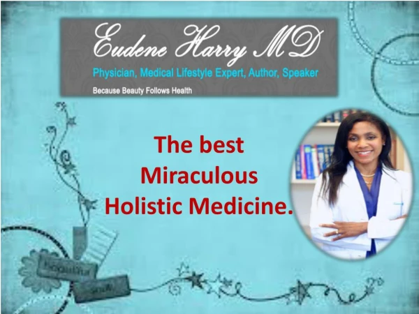 Take Holistic Medicine through Eudene Harry Medical Center in Florida