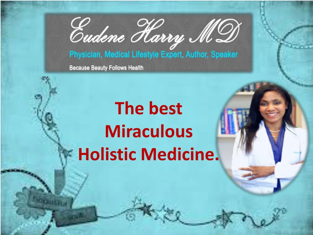 the best miraculous holistic medicine
