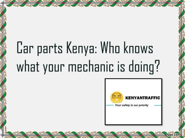 Car Parts Kenya: Who knows what your Mechanic is Doing?